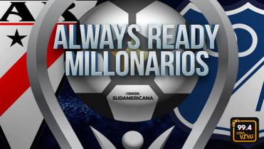 ALWAYS READY Vs. MILLONARIOS en Vivo