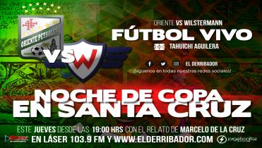 ORIENTE Vs. WILSTERMANN en VIVO